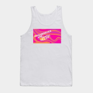 Psychedelics Are Mental Health Tank Top